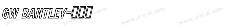 gw bantley字体转换 gw bantley字体转换